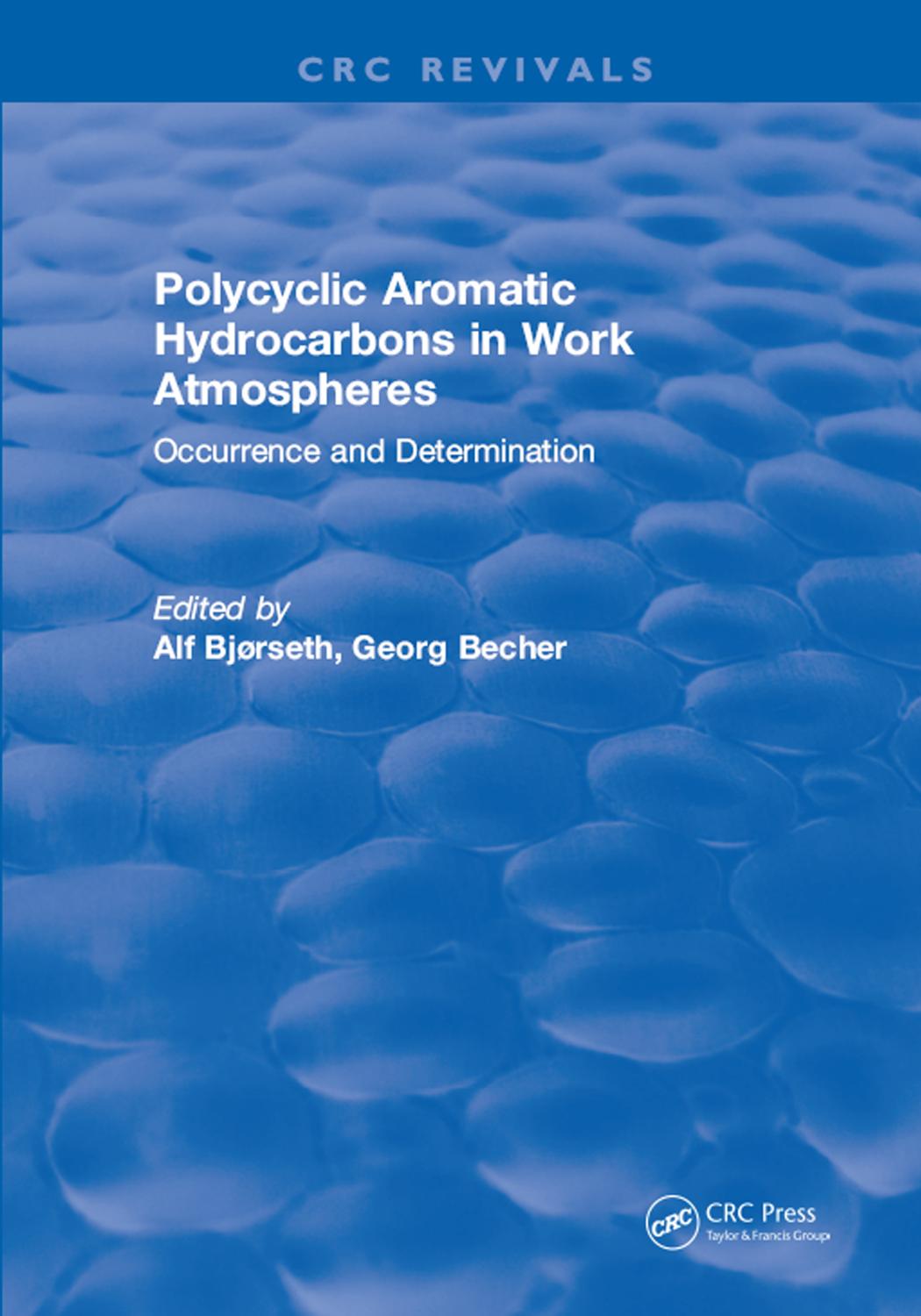 PAH in work atmospheres : occurrence and determination by Becher Georg; Bjørseth Alf
