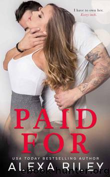 PAID FOR by Alexa Riley