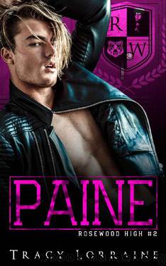PAINE: A High School Enemies to Lovers Romance (Rosewood High Book 2) by Tracy Lorraine