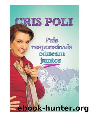PAIS RESPONSÁVEIS EDUCAM JUNTOS by CRIS POLI