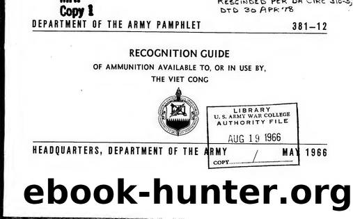 PAM 381-12  Recognition Guide of Ammunition Available To, or in Use By, the Viet Cong by United States. Department of the Army