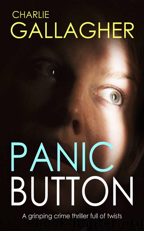 PANIC BUTTON a gripping crime thriller full of twists by CHARLIE GALLAGHER