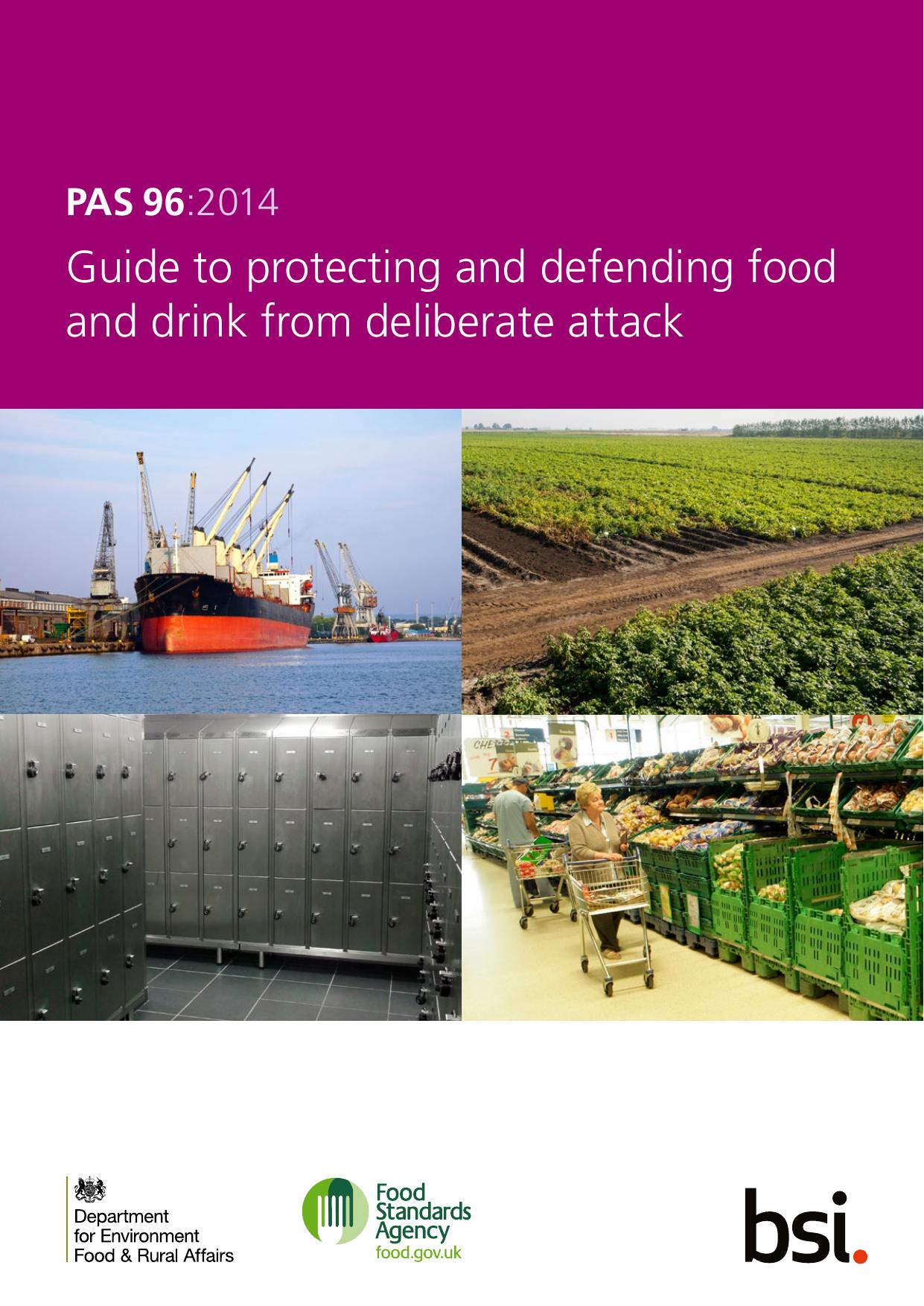PAS 96:2014: Guide to protecting and defending food and drink from deliberate attack by Defra Food Standards Agency BSI