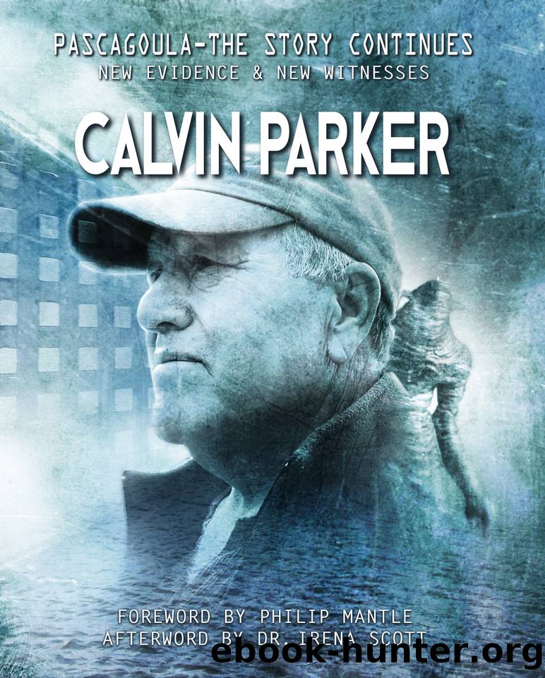 PASCAGOULA â THE STORY CONTINUES: New Evidence & New Witnesses by PARKER CALVIN