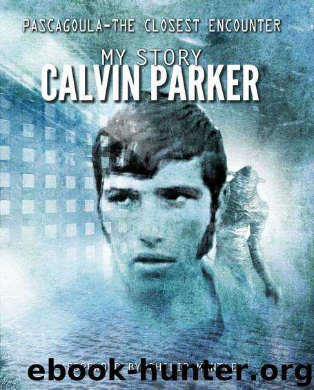 PASCAGOULA-THE CLOSEST ENCOUNTER: MY STORY by Parker Calvin