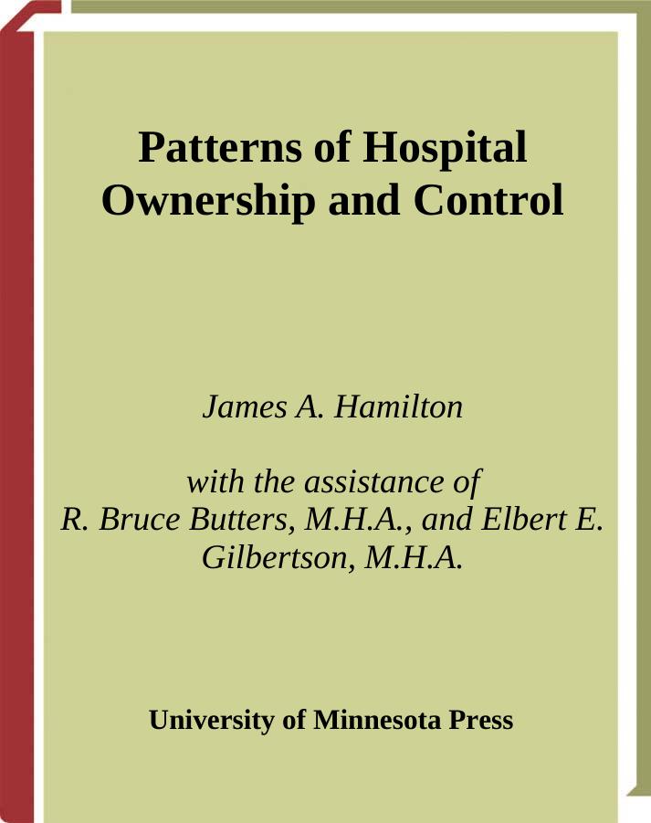 PATTERNS of Hospital Ownership and Control by JAMES A. HAMILTON