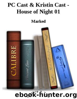 PC Cast & Kristin Cast - House of Night 01 by Marked - free ebooks download