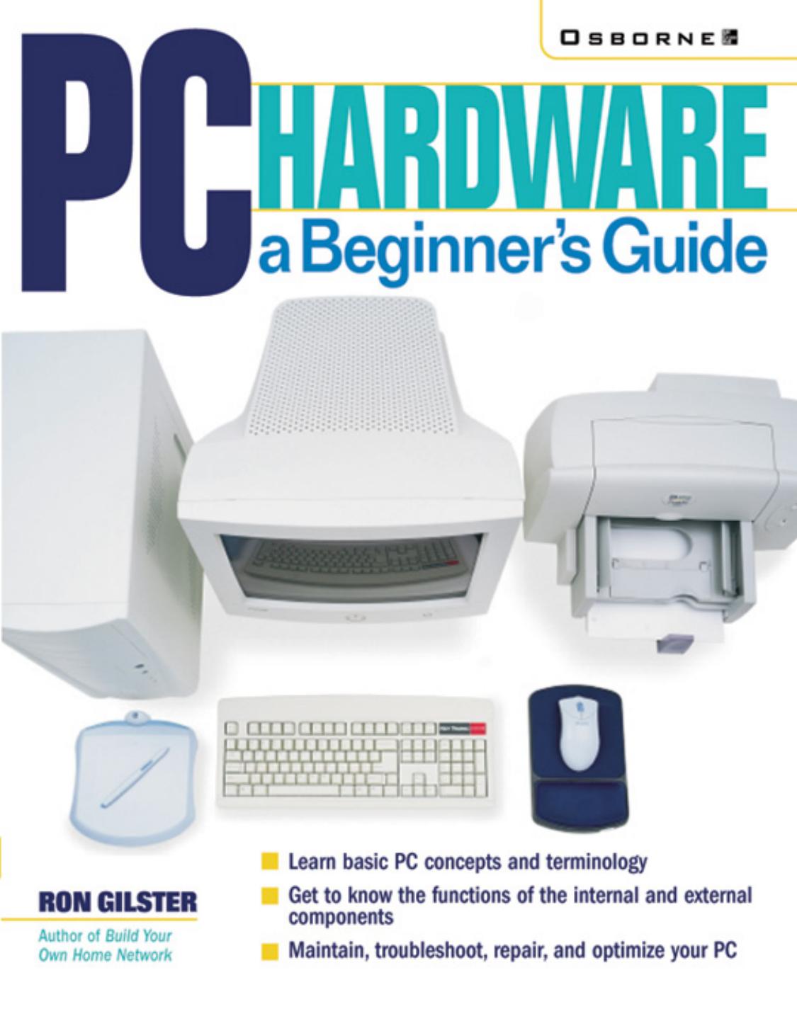 PC Hardware A Beginnerâs Guide by PC Hardware A Beginner's Guide (2001)