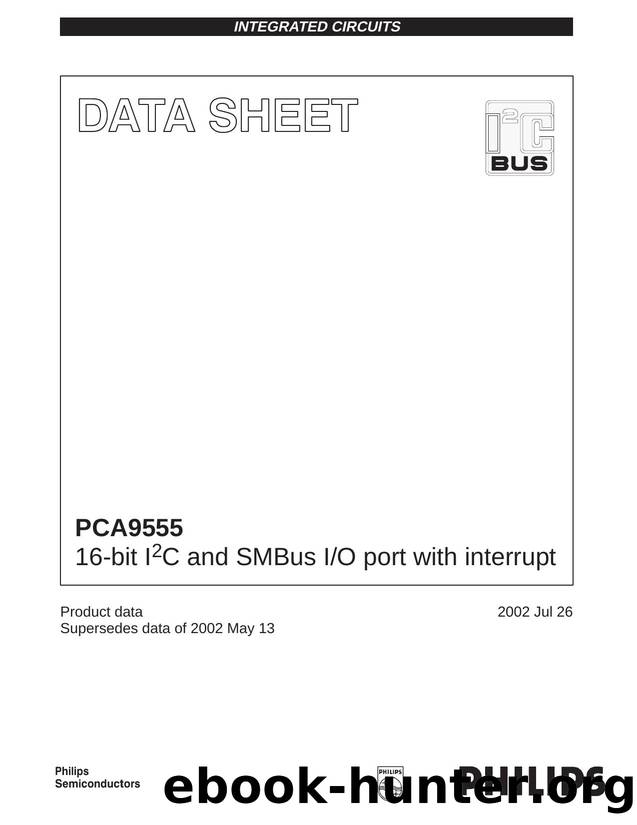 PCA9555  16-bit I 2 C and SMBus IO port with interrupt by Philips Semiconductors