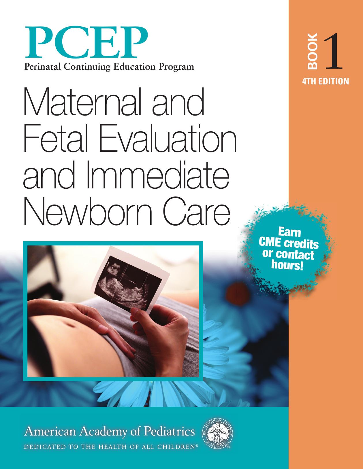 PCEP Book 1: Maternal and Fetal Evaluation and Immediate Newborn Care (Volume 1) (Perinatal Continuing Education Program) by Dr. Robert A Sinkin MD MPH FAAP (editor) Dr. Christian A. Chisholm MD FACOG (editor)