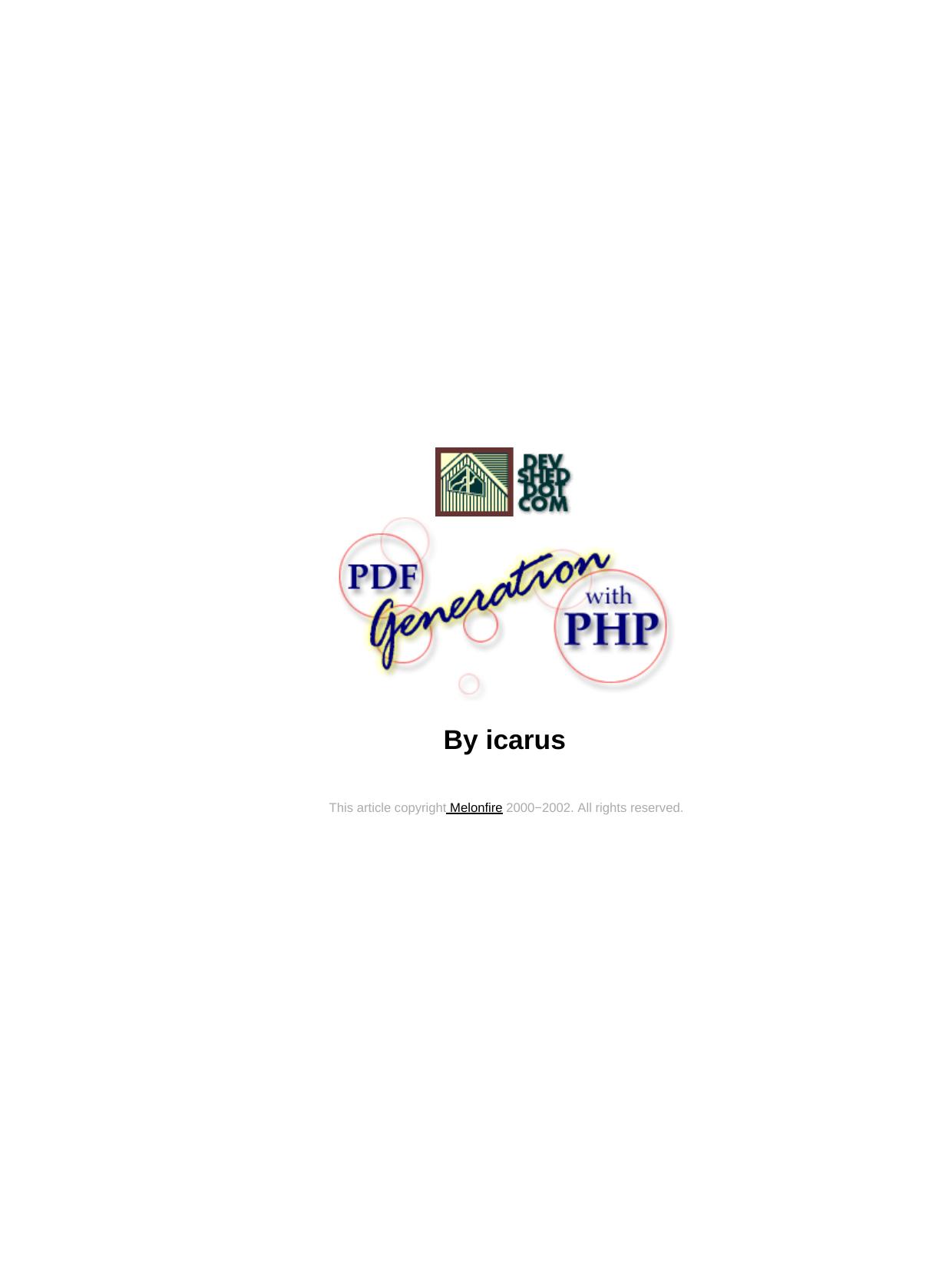 PDF Generation With PHP by icarus This article copyright Melonfire 2000-2002. All rights reserved