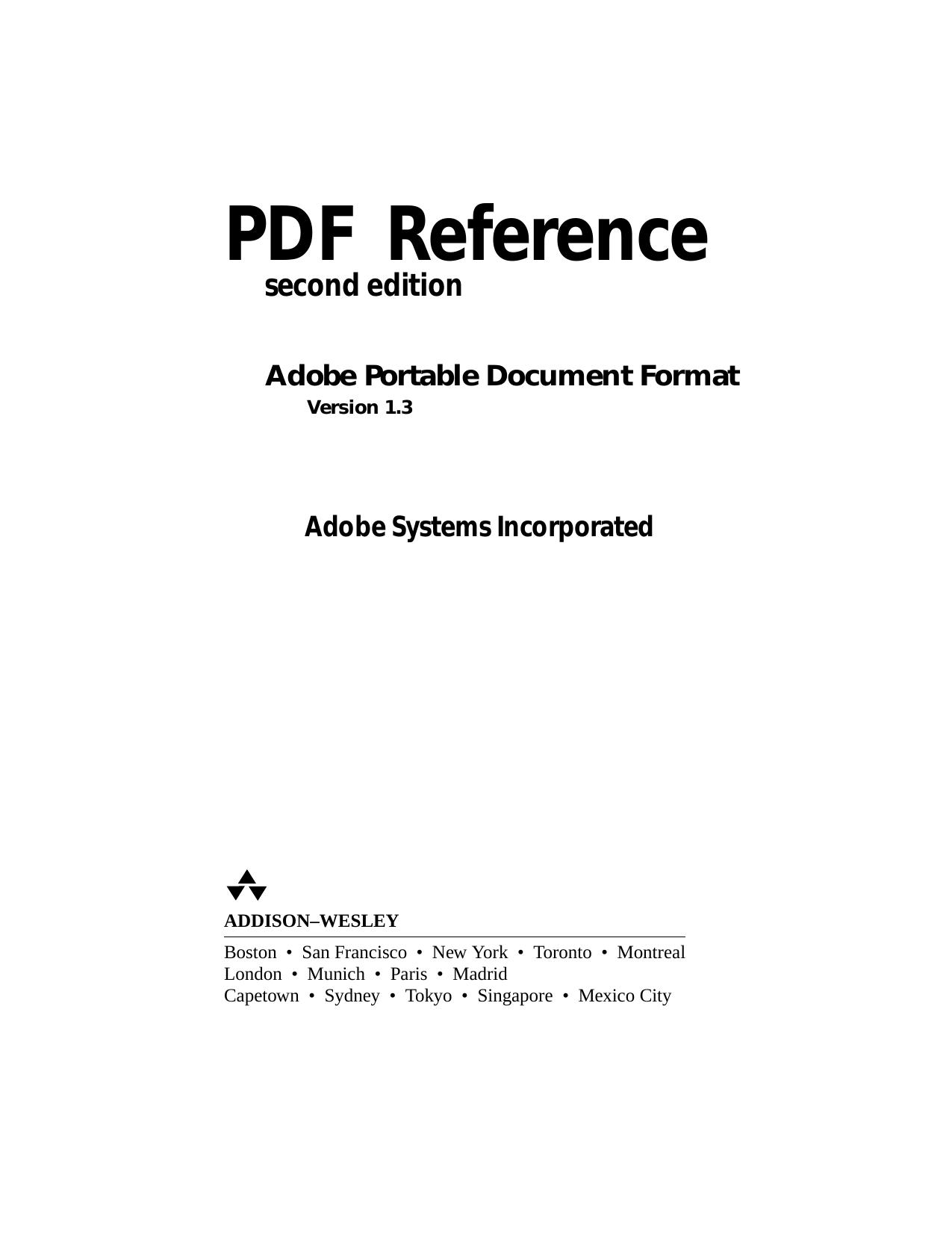 PDF reference: Adobe portable document format, version 1.3 by Adobe Systems Incorporated Adobe Systems