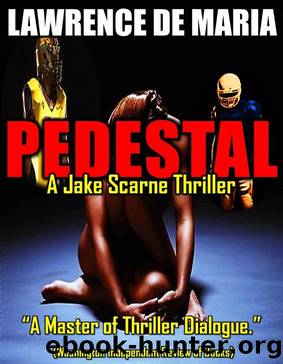 PEDESTAL (JAKE SCARNE THRILLERS Book 5) by Lawrence De Maria