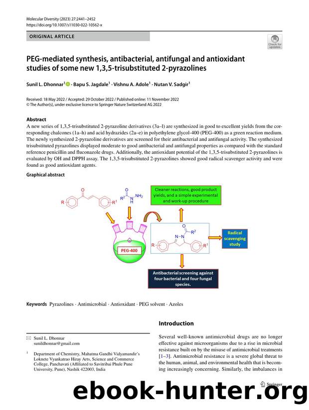 PEG-mediated synthesis, antibacterial, antifungal and antioxidant studies of some new 1,3,5-trisubstituted 2-pyrazolines by Sunil L. Dhonnar & Bapu S. Jagdale & Vishnu A. Adole & Nutan V. Sadgir