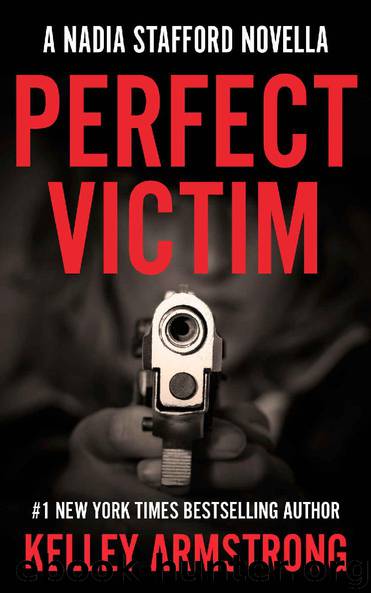 PERFECT VICTIM: A Nadia Stafford Novella by Armstrong Kelley