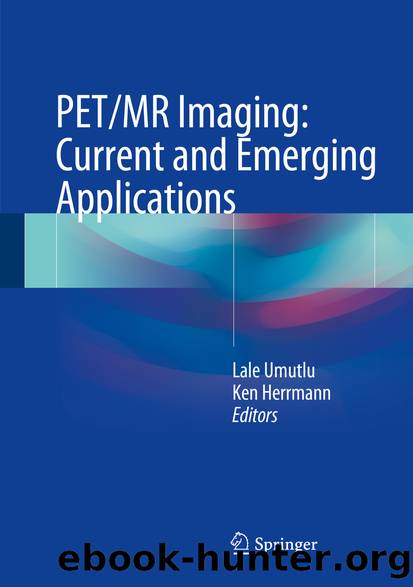 PETMR Imaging: Current and Emerging Applications by Lale Umutlu & Ken Herrmann