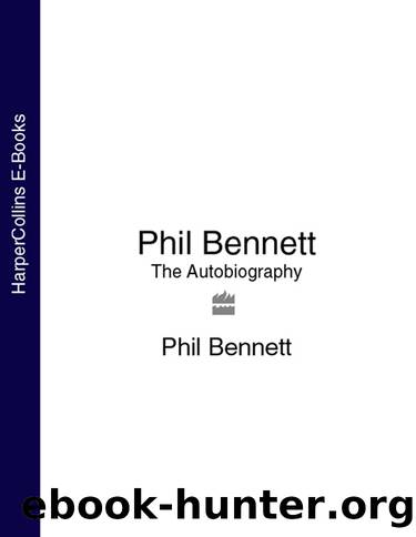 PHIL BENNETT: The Autobiography by Phil Bennett