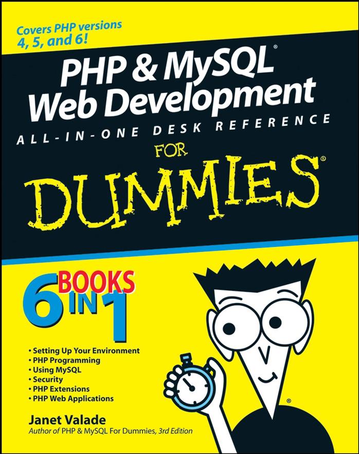 PHP & MySQL Web Development All in One Desk Reference for Dummies by Janet Valada