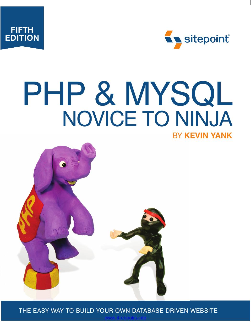 PHP & MySQL: Novice to Ninja, 5th Edition: The Easy Way to Build Your Own Database Driven Website by Kevin Yank