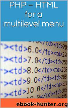 PHP – HTML for a multilevel menu (IT Easy Solutions Programming & Office Automation Book 0) by GIAN pIERO tARICCO