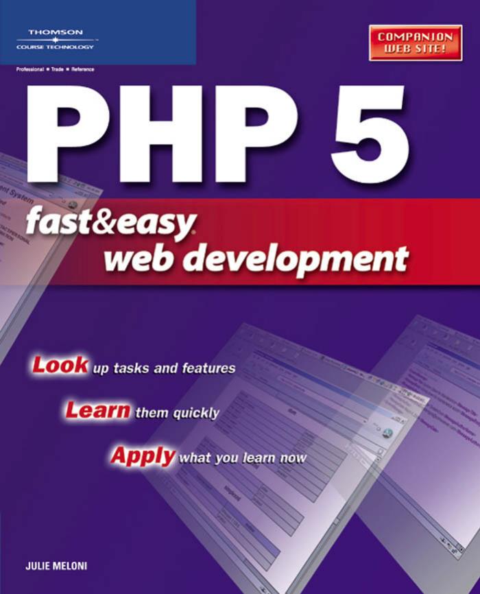 PHP 5 Fast & Easy Web Development by Julie C. Meloni