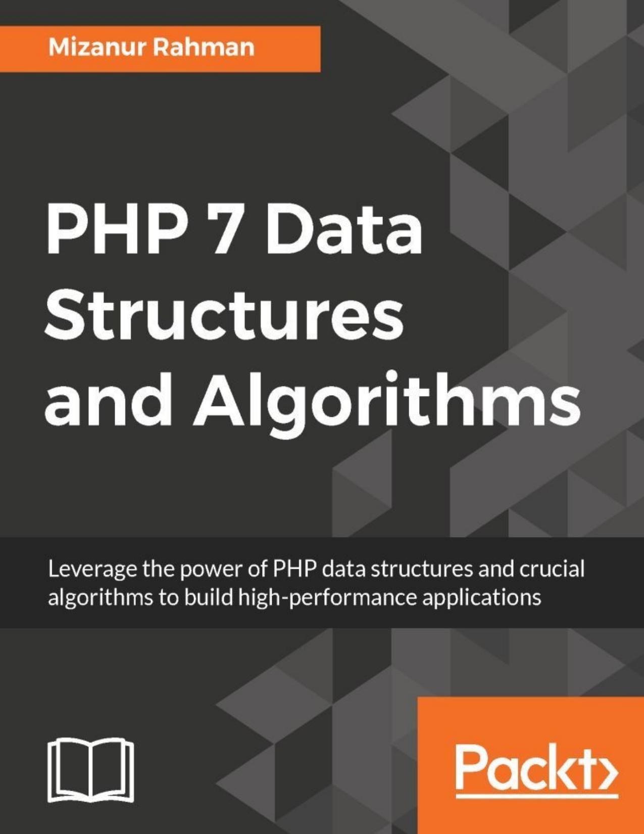 PHP 7 Data Structures and Algorithms by Mizanur Rahman