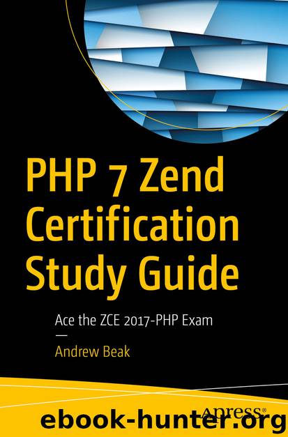 PHP 7 Zend Certification Study Guide by Andrew Beak