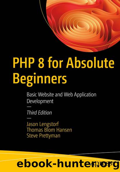 PHP 8 for Absolute Beginners by Jason Lengstorf & Thomas Blom Hansen & Steve Prettyman
