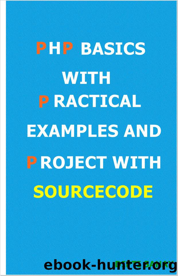 PHP BASICS WITH PRACTICAL EXAMPLES AND PROJECT WITH SOURCE CODE by ...
