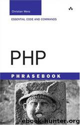 PHP PHRASEBOOK - ESSENTIAL CODE AND COMMANDS by By Christian Wenz