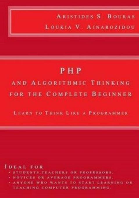 PHP and Algorithmic Thinking for the Complete Beginner by root
