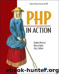 PHP in Action: Objects, Design, Agility by Chris Shiflett & Marcus Baker & Dagfinn Reiersol