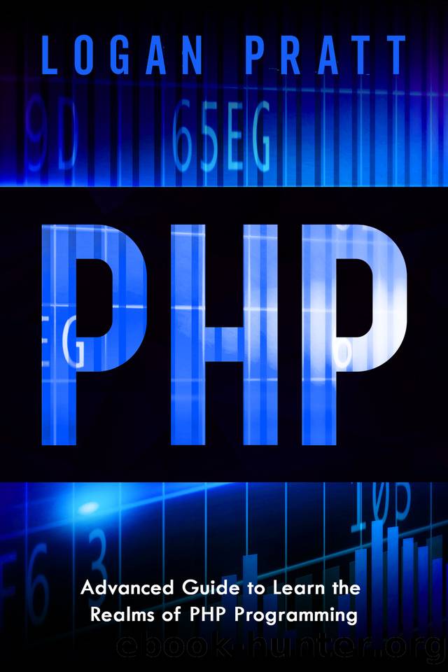 PHP: Advanced Guide to Learn the Realms of PHP Programming by Pratt Logan