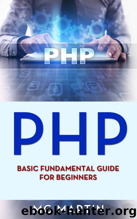 PHP: Basic Fundamental Guide for Beginners by Martin MG