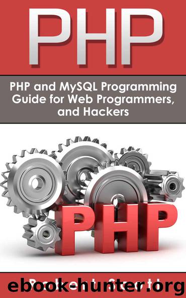 PHP: MySQL & PHP Programming Guide - Web Development, Database & Hacking (Java, C++, Ruby, HTML, Programmer, Hacker, Computer Programming, Python, SQL, ... ios, apps,rail,android, watch os, mac o) by Robert Scott