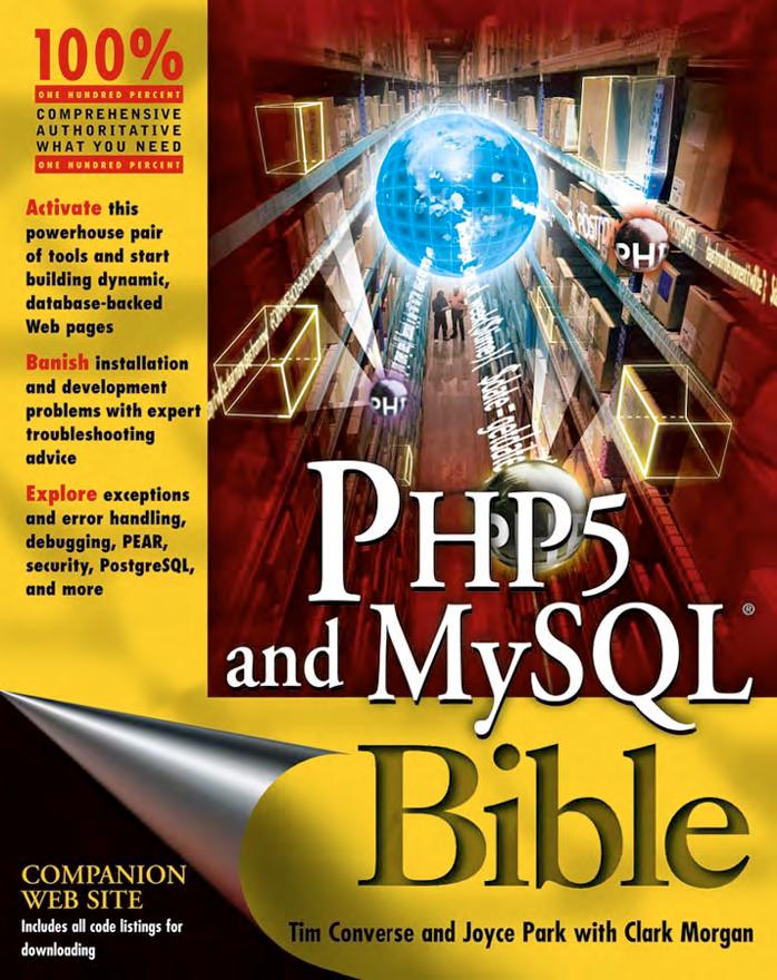 PHP5 and MySQL bible by Tim Converse; Joyce Park