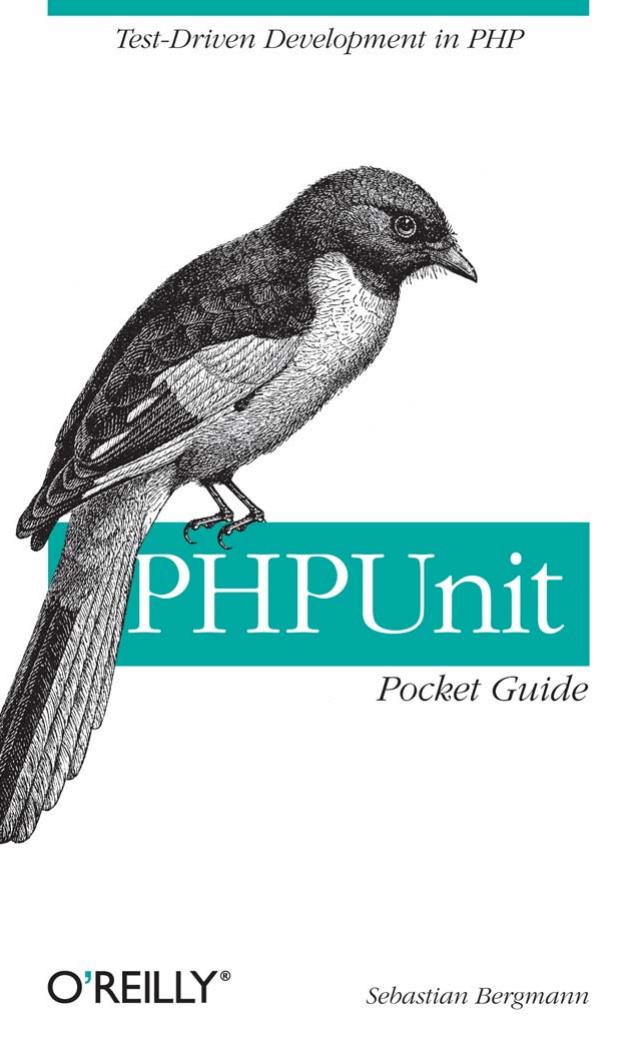 PHPUnit Pocket Guide by Bergmann Sebastian