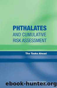 PHTHALATES AND CUMULATIVE RISK ASSESSMENT: The Tasks Ahead by National Research Council of the National Academies