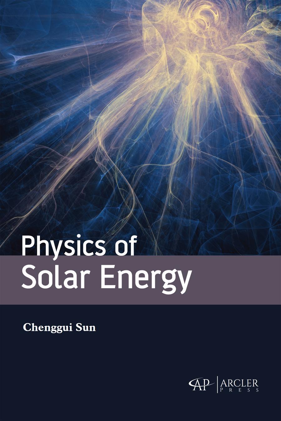 PHYSICS OF SOLAR ENERGY by Chenggui Sun