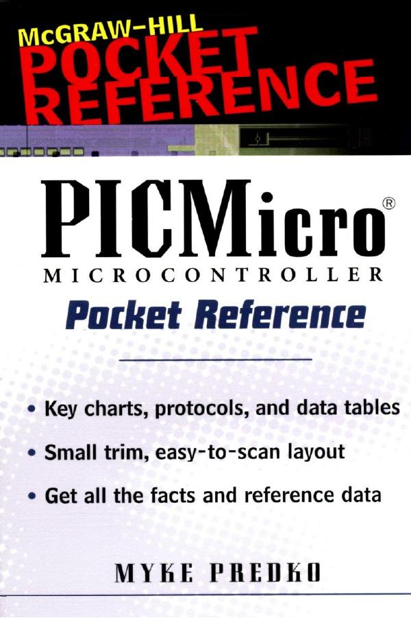 PICmicro Microcontroller Pocket Reference by Myke Predko