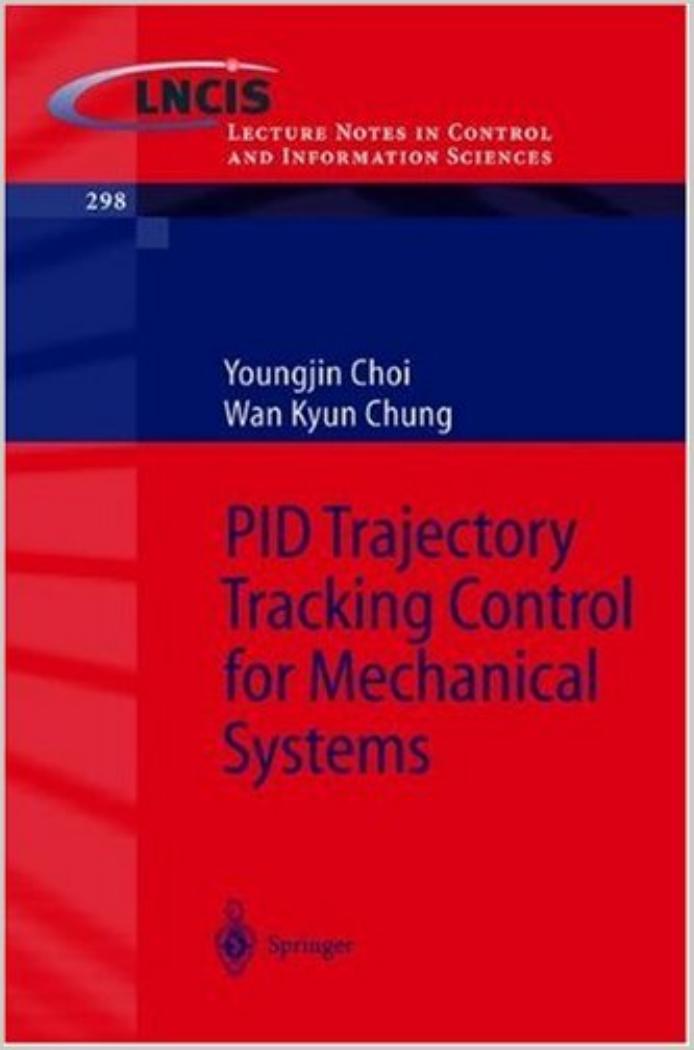 PID Trajectory Tracking Control for Mechanical Systems by Youngjin Choi Wan Kyun Chung