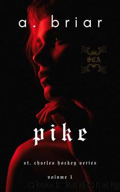 PIKE: St. Charles Hockey Volume 1 by A. Briar