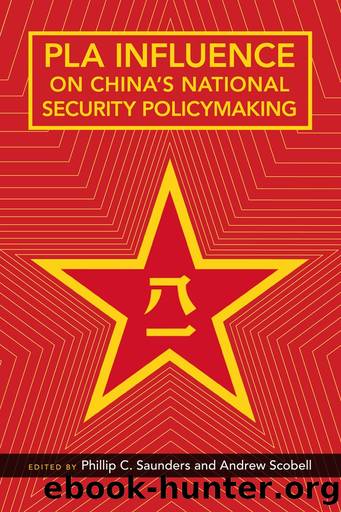 PLA Influence on China's National Security Policymaking by Phillip C. Saunders & Andrew Scobell