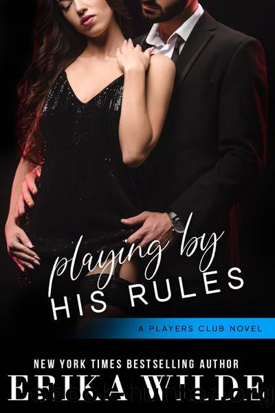 PLAYING BY HIS RULES: The Players Club, Book 7 by ERIKA WILDE