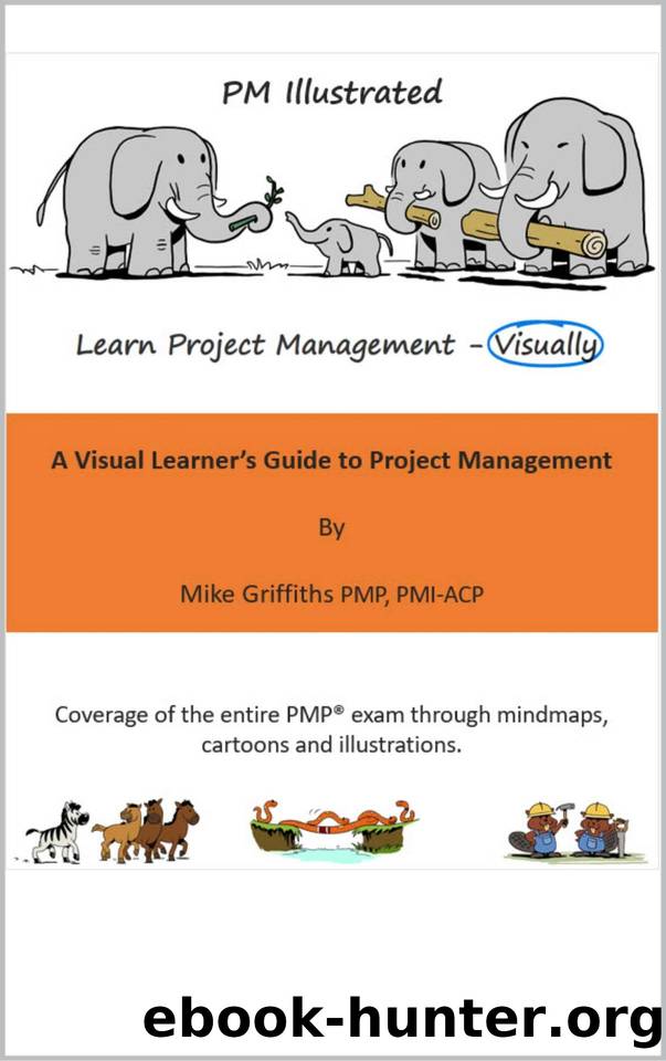 PM Illustrated: A Visual Learner's Guide to Project Management: Kindle Version 1.1 - January 2022 (Visual Learning) by Mike Griffiths