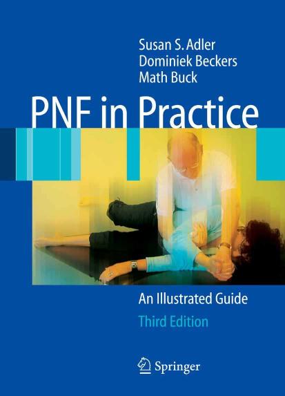 PNF in practice: an illustrated guide by Susan S. Adler Dominiek Beckers Math Buck
