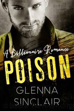 POISON (A Standalone British Billionaire Romance) by Glenna Sinclair