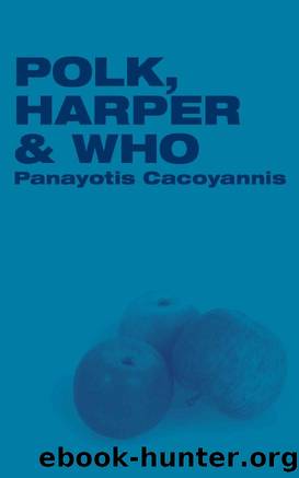 POLK, HARPER & WHO by Panayotis Cacoyannis