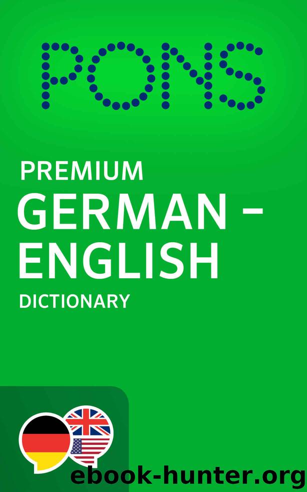 PONS Premium German -> English Dictionary PONS Wörterbuch Deutsch -> Englisch Premium by PONS GmbH