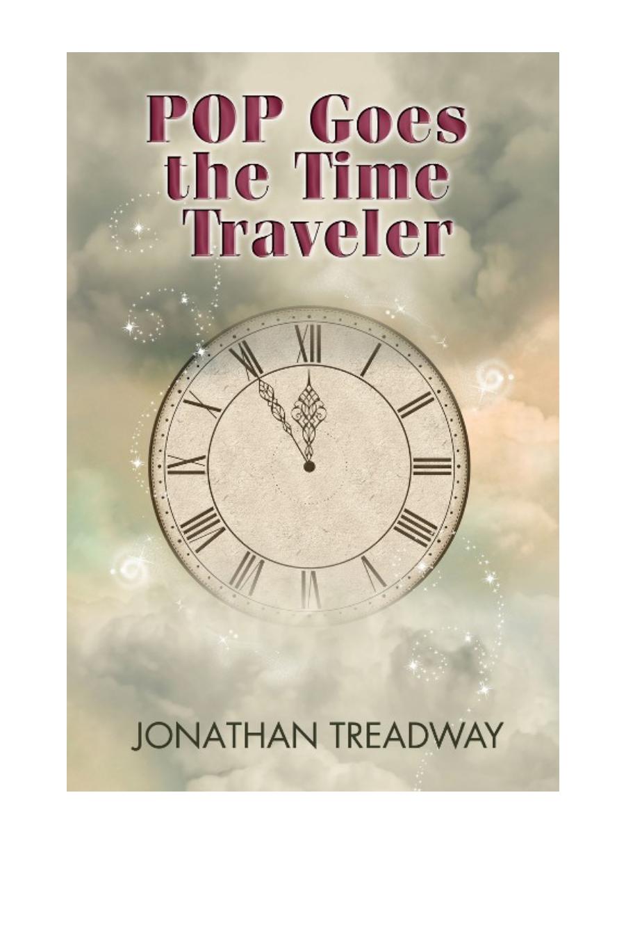 POP Goes the Time Traveler (Time Is Eternity) by Jonathan Treadway
